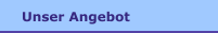 Unser Angebot